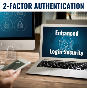 It's Here: 2-Factor Authentication. Click here to learn more.